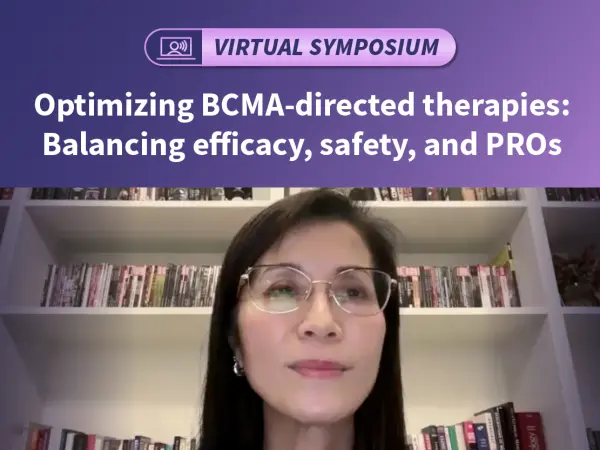 Optimizing BCMA-directed therapies: Balancing efficacy, safety, and PROs